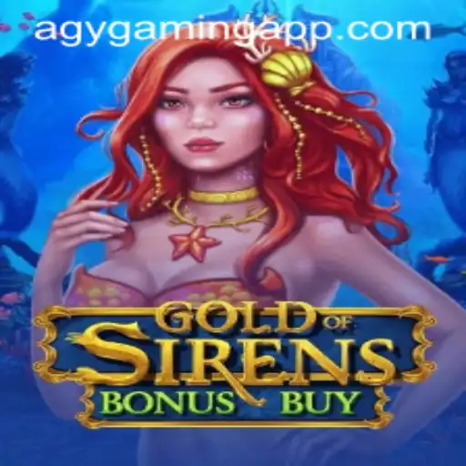 Explore the Exciting World of GoldofSirensBonusBuy by AGY Gaming